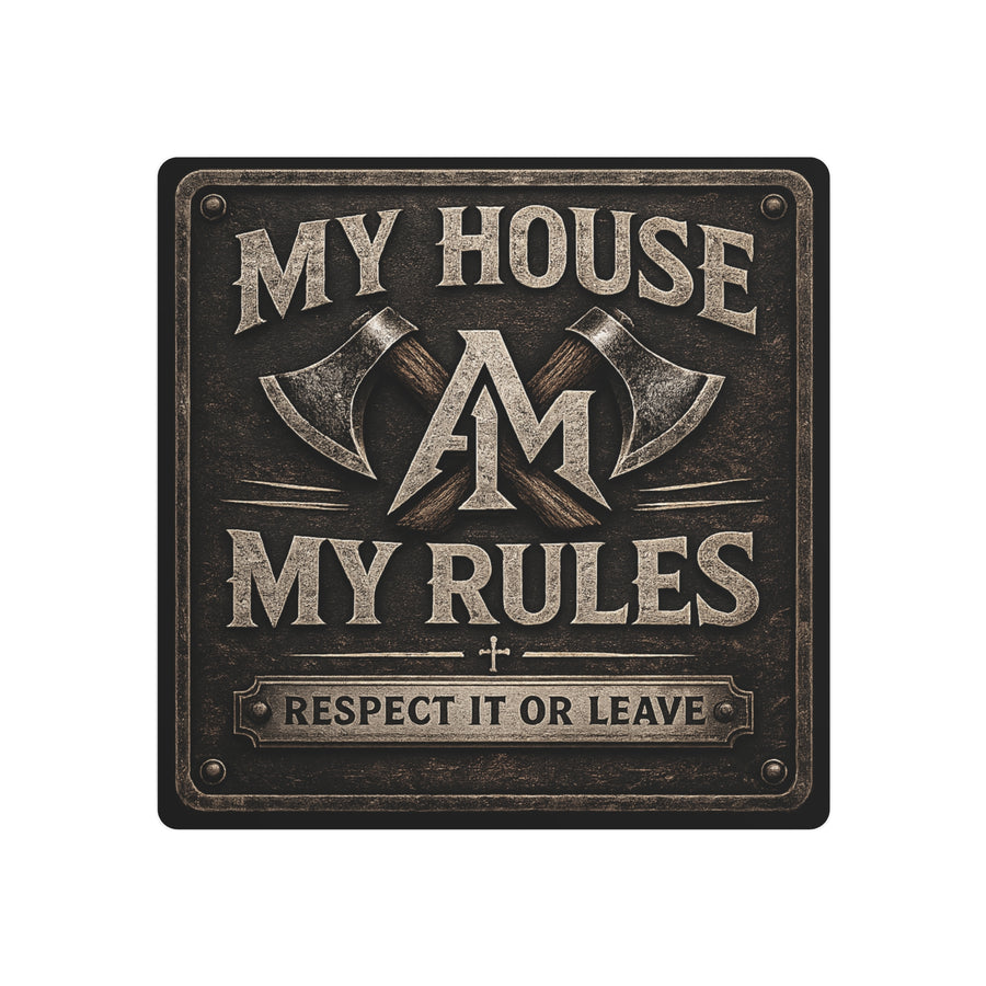 Metal Art Sign: My House My Rules