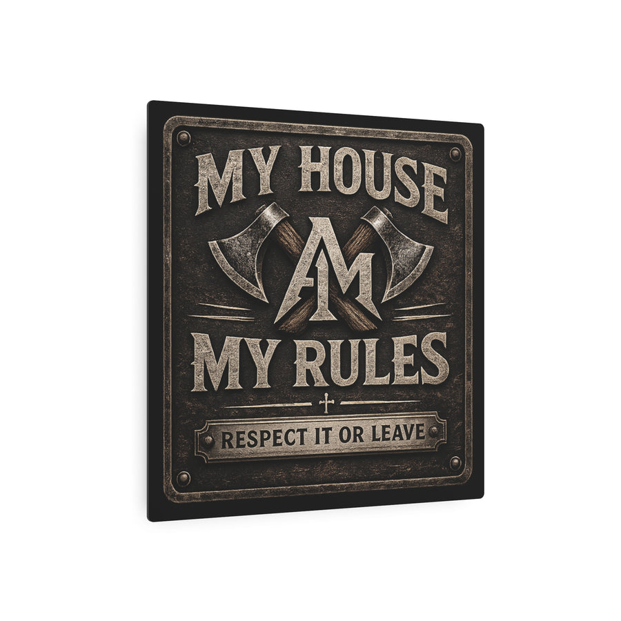 Metal Art Sign: My House My Rules
