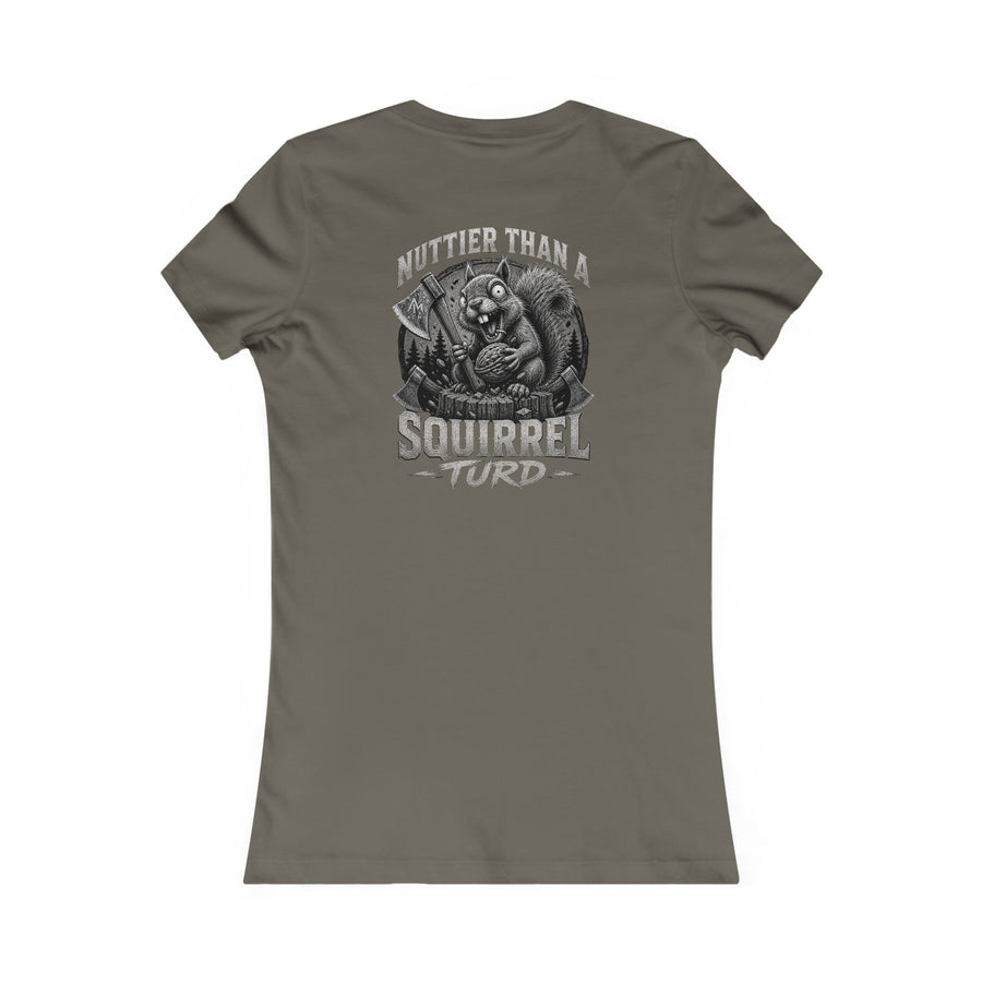 Women's Tee — 'Nuttier Than a Squirrel Turd' Axe Men Graphic Shirt